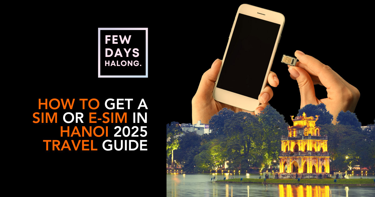 How to Get a SIM or eSIM in Hanoi (2025 Travel Guide)