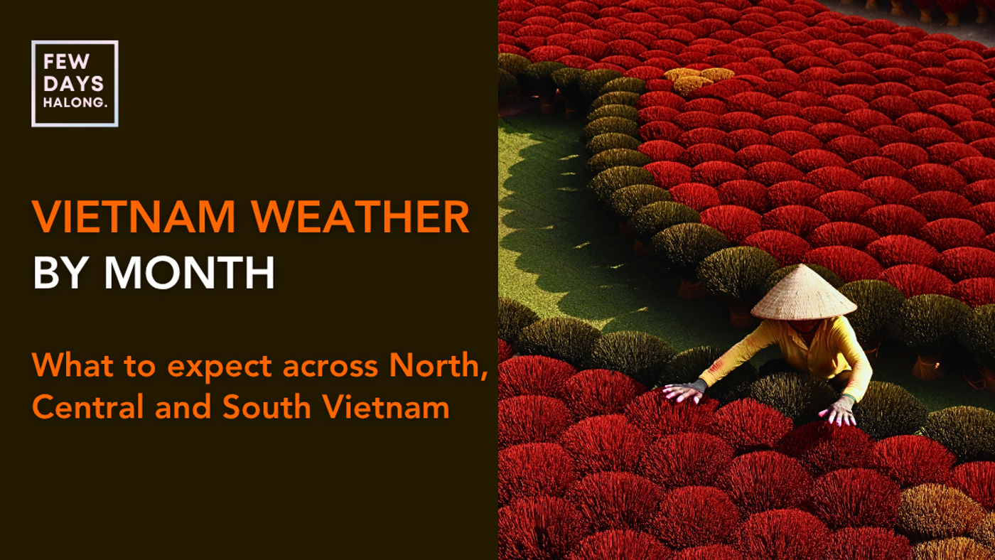 Vietnam Weather by Month: North, Central and South Vietnam