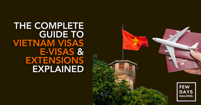The Complete Guide to Vietnam Visas: Exemptions, E-Visas & Extensions Explained