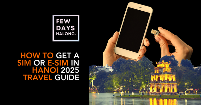 How to Get a SIM or eSIM in Hanoi (2025 Travel Guide)