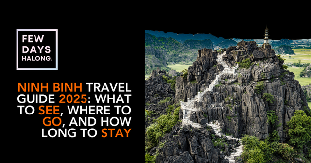 Ninh Binh Travel Guide 2025: What to See, Where to Go, and How Long to Stay