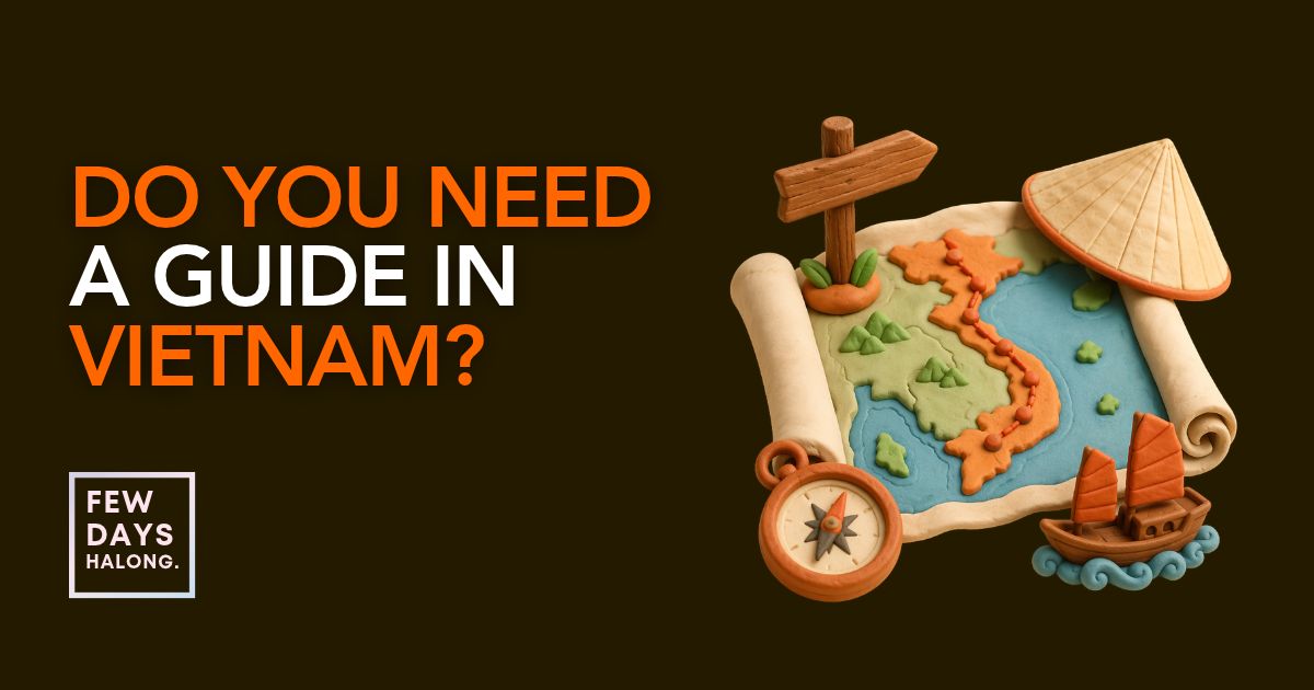 Do You Need a Guide in Vietnam?