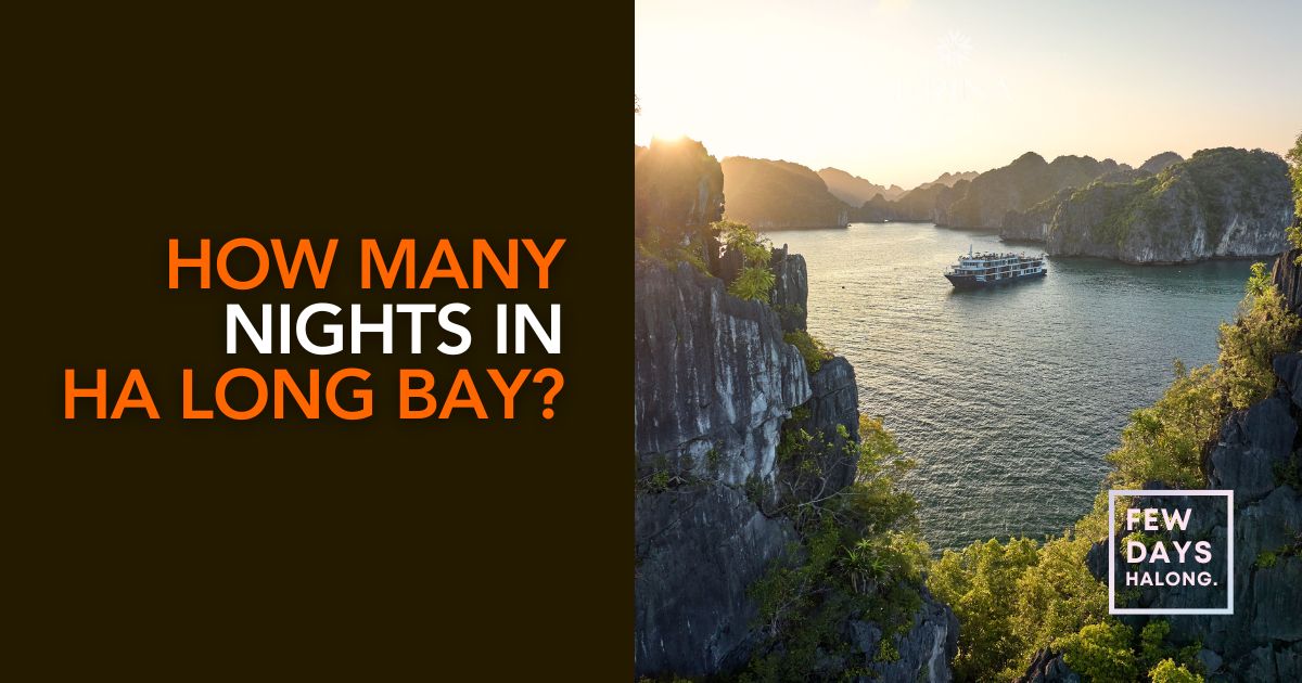 How Many Nights in Ha Long Bay? One Night or Two