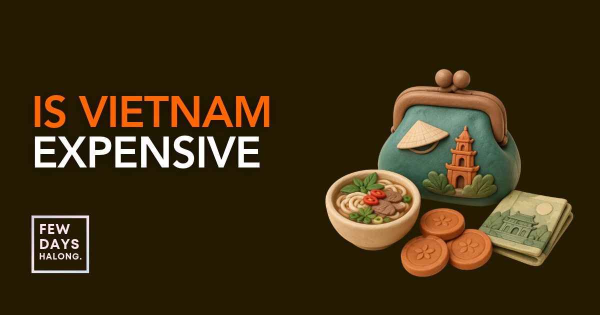 Is Vietnam Expensive? An Honest Look at What It Really Costs